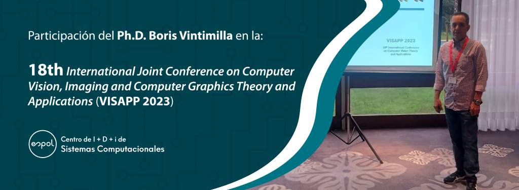 Participación de Ph.D. Boris Vintimilla en la conferencia VISAPP 2023