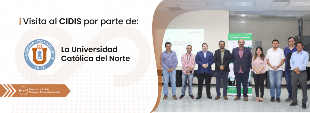 Visita de la Universidad Católica Del Norte de Chile a CIDIS - ESPOL