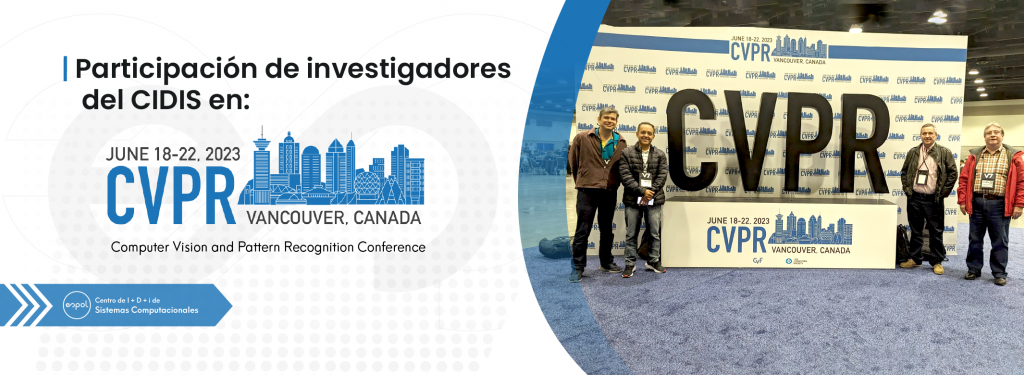Participación de investigadores del CIDIS en conferencia CVPR 2023